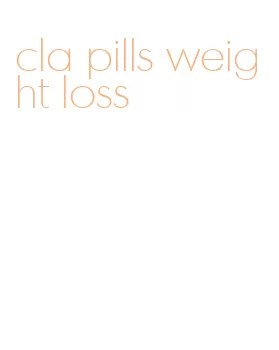 cla pills weight loss