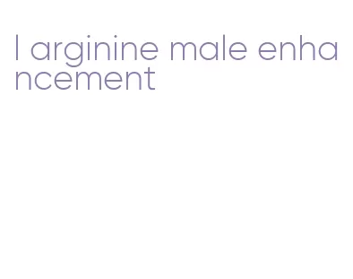 l arginine male enhancement