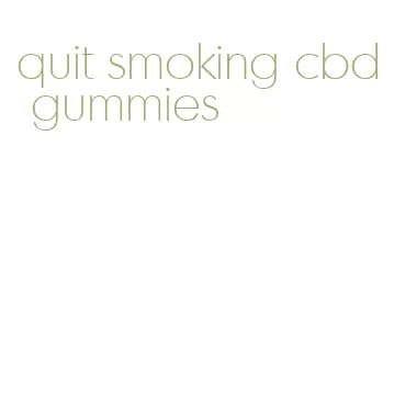 quit smoking cbd gummies