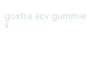 goxtra acv gummies