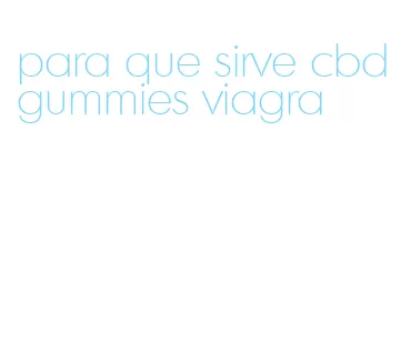 para que sirve cbd gummies viagra