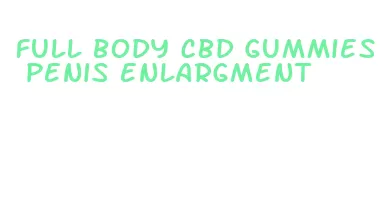 full body cbd gummies penis enlargment