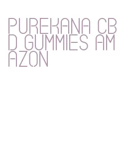 purekana cbd gummies amazon