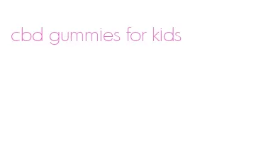 cbd gummies for kids