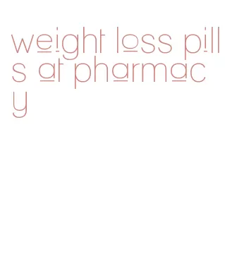 weight loss pills at pharmacy