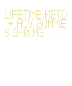 lifetime keto + acv gummies 340 mg