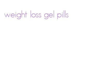 weight loss gel pills