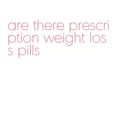 are there prescription weight loss pills