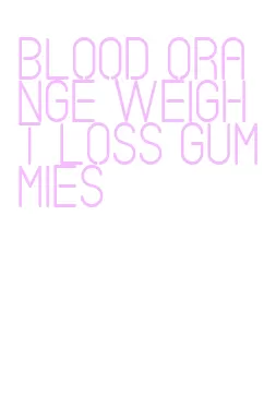 blood orange weight loss gummies