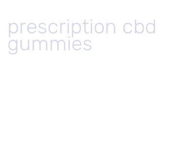 prescription cbd gummies