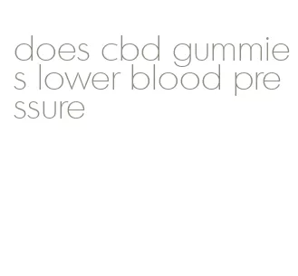 does cbd gummies lower blood pressure