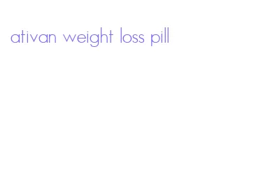 ativan weight loss pill