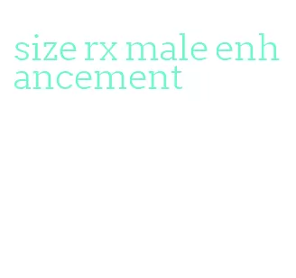 size rx male enhancement