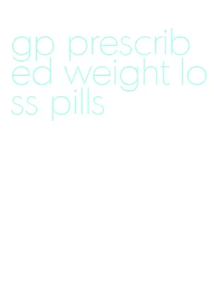 gp prescribed weight loss pills