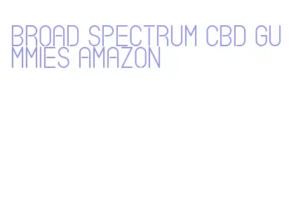 broad spectrum cbd gummies amazon