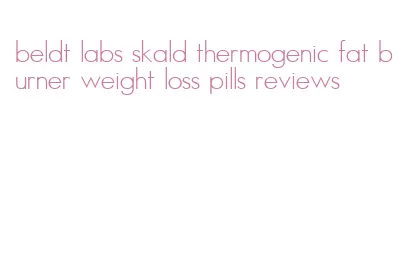 beldt labs skald thermogenic fat burner weight loss pills reviews
