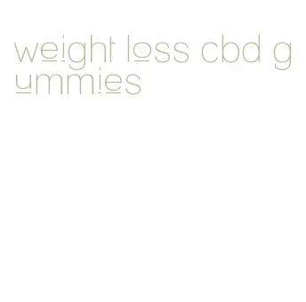 weight loss cbd gummies