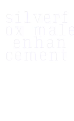 silverfox male enhancement