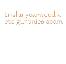 trisha yearwood keto gummies scam