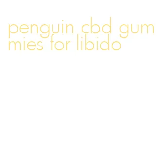 penguin cbd gummies for libido