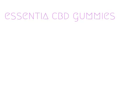 essentia cbd gummies
