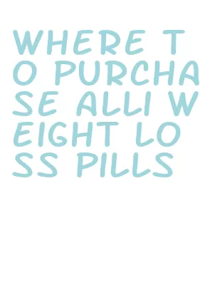 where to purchase alli weight loss pills