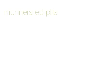 manners ed pills