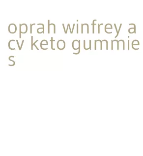 oprah winfrey acv keto gummies