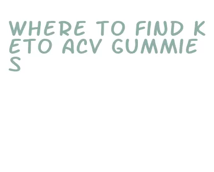 where to find keto acv gummies