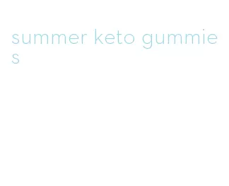 summer keto gummies