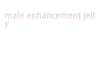 male enhancement jelly