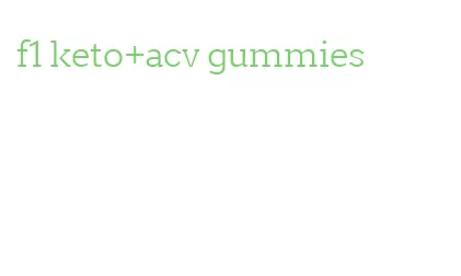 f1 keto+acv gummies