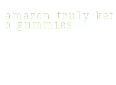 amazon truly keto gummies