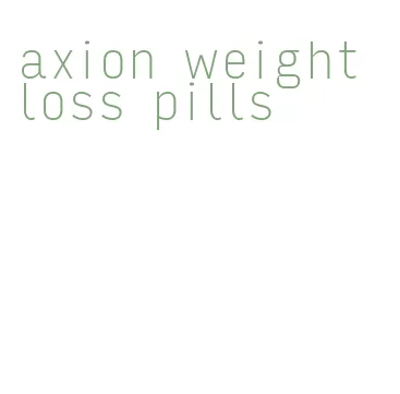 axion weight loss pills
