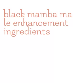 black mamba male enhancement ingredients