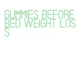 gummies before bed weight loss