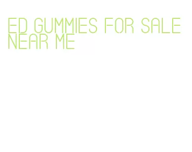 ed gummies for sale near me