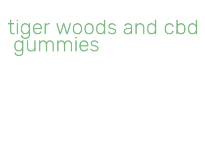 tiger woods and cbd gummies