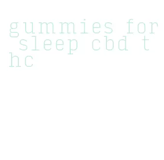 gummies for sleep cbd thc