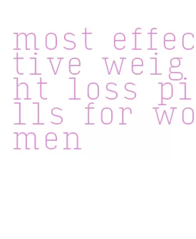 most effective weight loss pills for women