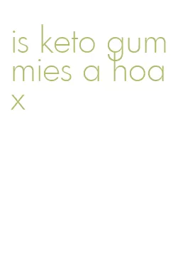 is keto gummies a hoax