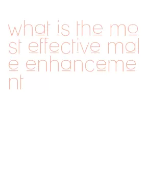 what is the most effective male enhancement