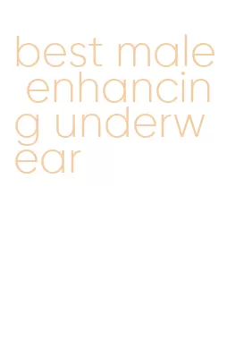 best male enhancing underwear