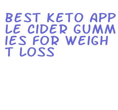 best keto apple cider gummies for weight loss