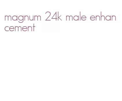 magnum 24k male enhancement
