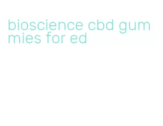 bioscience cbd gummies for ed