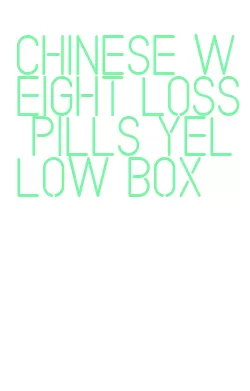 chinese weight loss pills yellow box