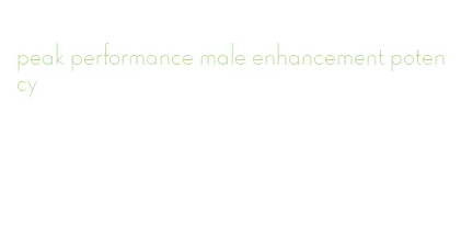peak performance male enhancement potency