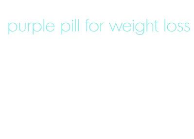 purple pill for weight loss