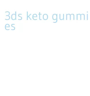 3ds keto gummies